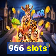 966 slots