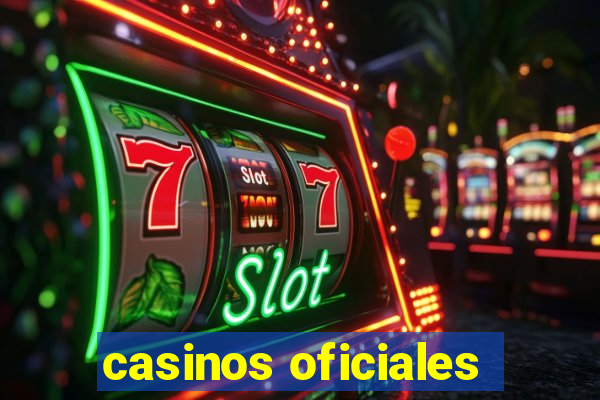 casinos oficiales