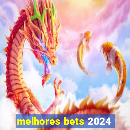 melhores bets 2024