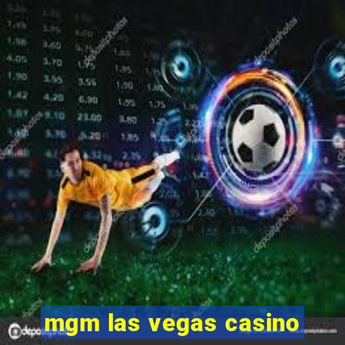 mgm las vegas casino