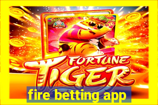 fire betting app