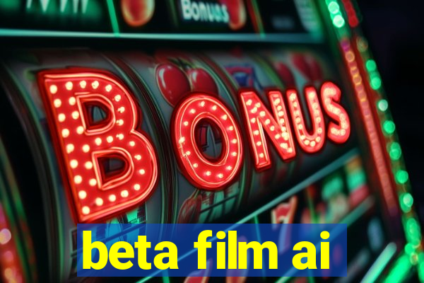 beta film ai