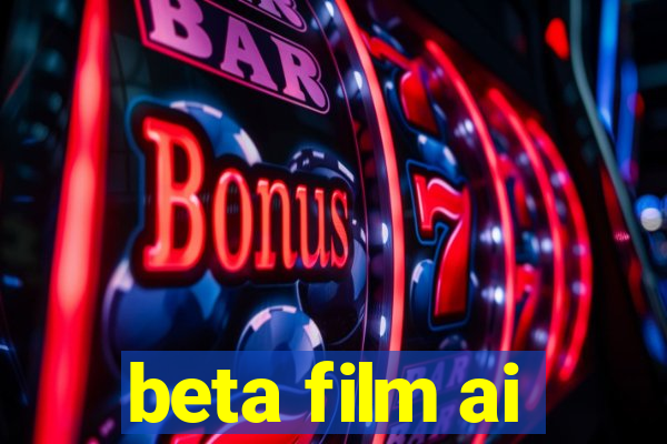 beta film ai