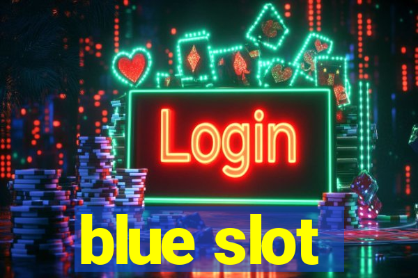 blue slot