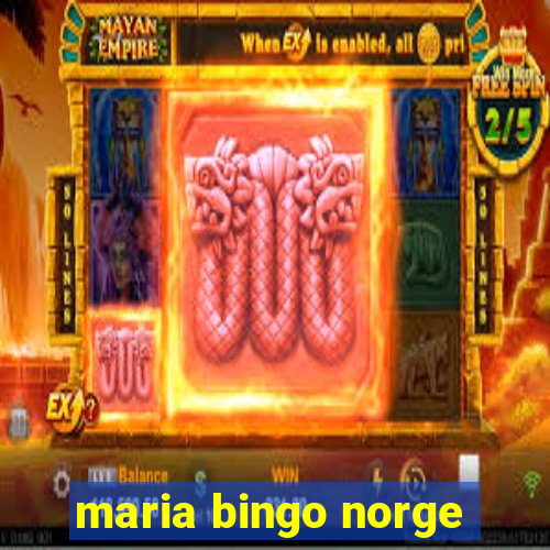 maria bingo norge