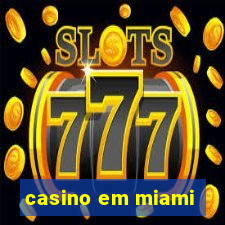 casino em miami