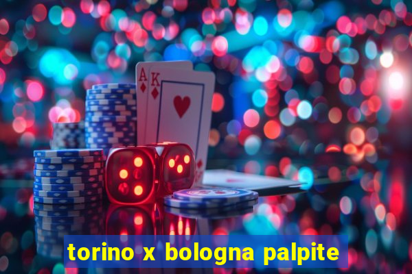 torino x bologna palpite