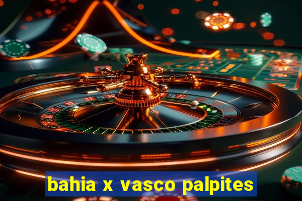 bahia x vasco palpites