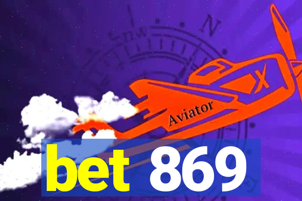 bet 869