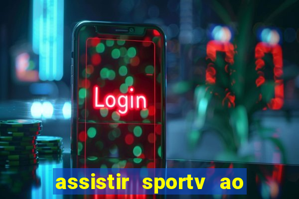 assistir sportv ao vivo agora