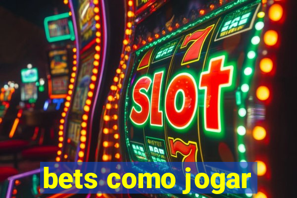 bets como jogar