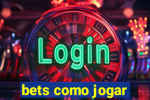 bets como jogar