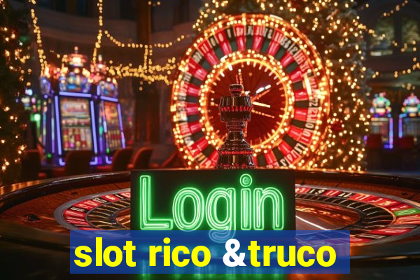 slot rico &truco