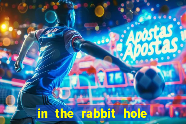 in the rabbit hole slot free play