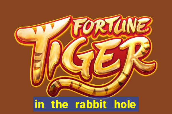 in the rabbit hole slot free play