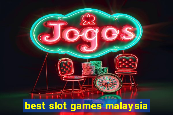 best slot games malaysia