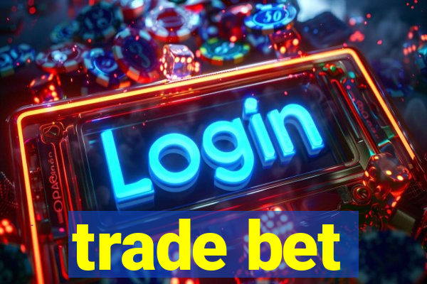 trade bet