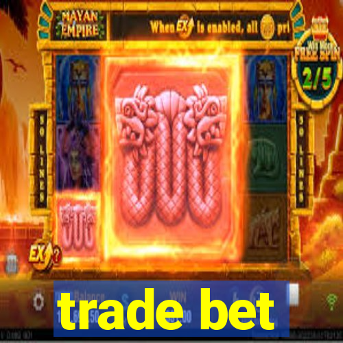 trade bet