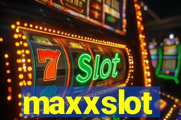 maxxslot