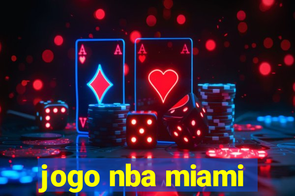 jogo nba miami