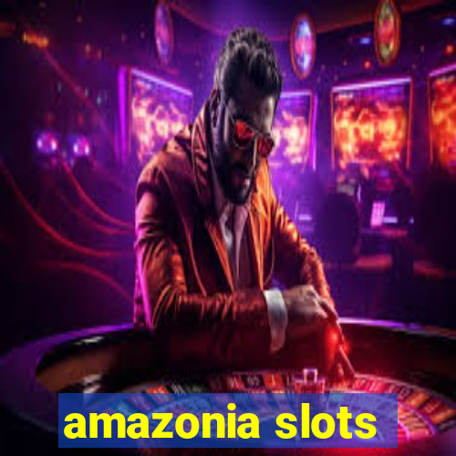 amazonia slots