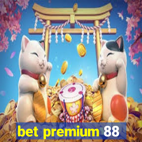 bet premium 88