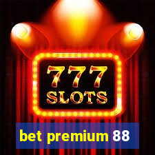 bet premium 88