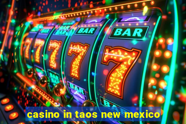 casino in taos new mexico