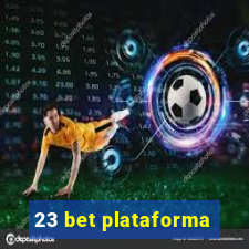 23 bet plataforma