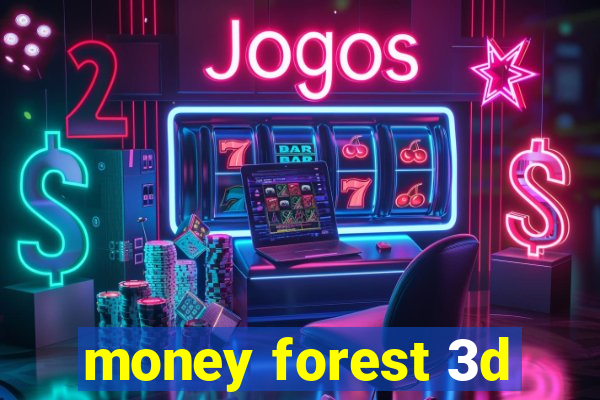 money forest 3d