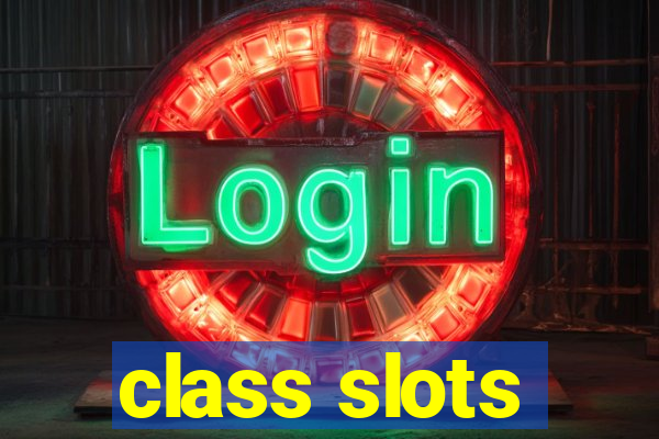 class slots