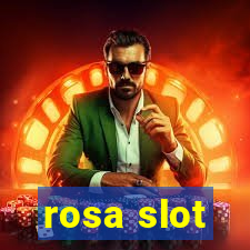 rosa slot