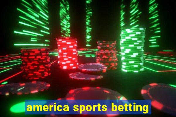 america sports betting