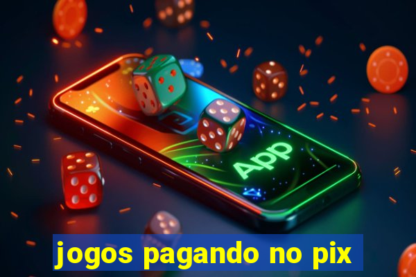 jogos pagando no pix