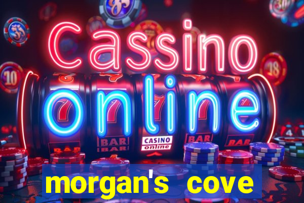 morgan's cove resort and casino