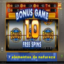 7 elementos da natureza