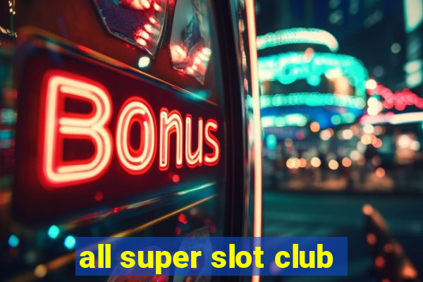 all super slot club