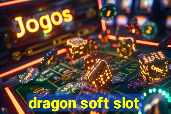 dragon soft slot