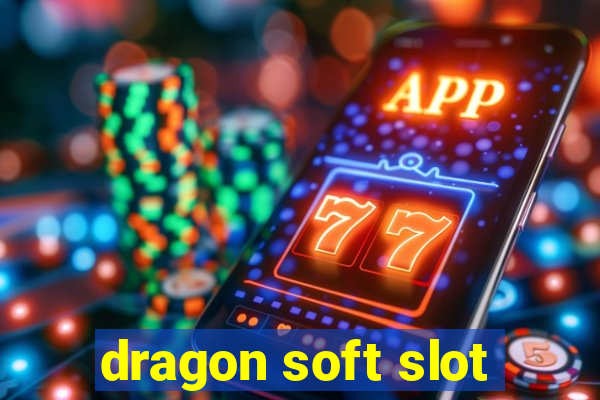 dragon soft slot