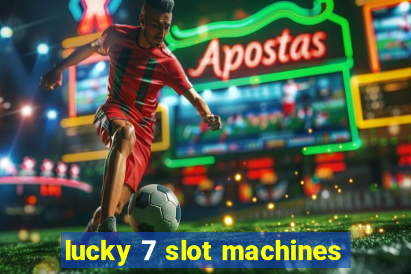 lucky 7 slot machines