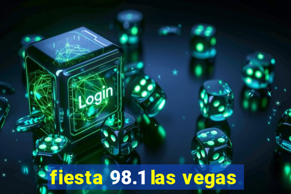 fiesta 98.1 las vegas