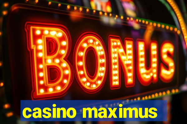 casino maximus