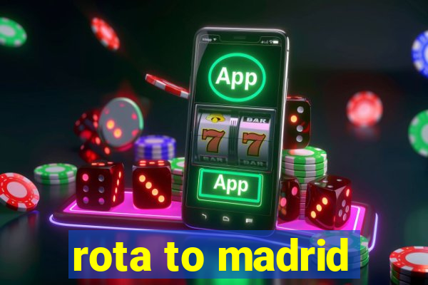 rota to madrid