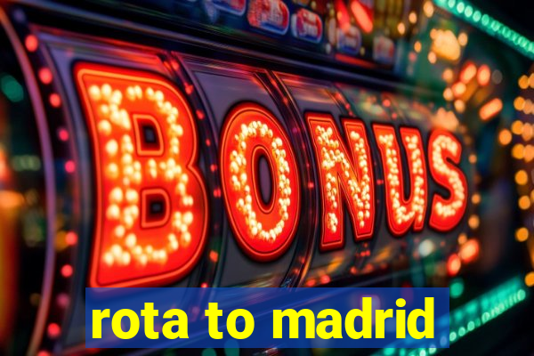 rota to madrid