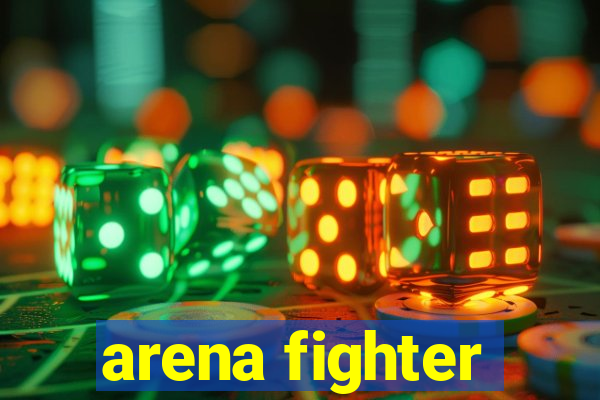 arena fighter