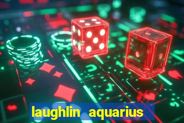 laughlin aquarius casino resort