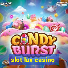 slot lux casino