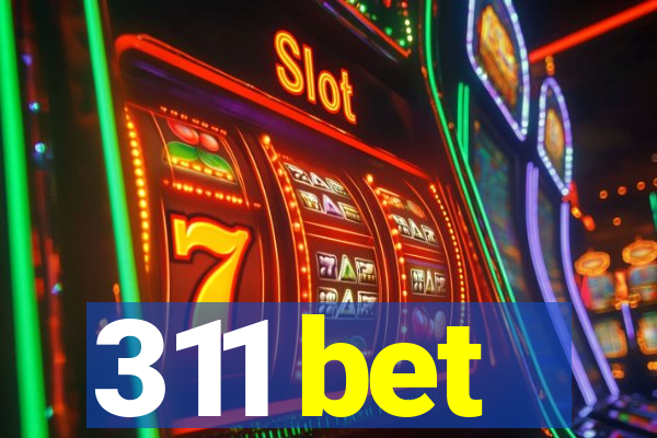 311 bet