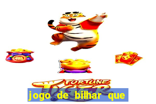 jogo de bilhar que ganha dinheiro