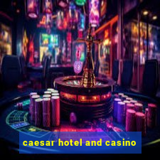 caesar hotel and casino